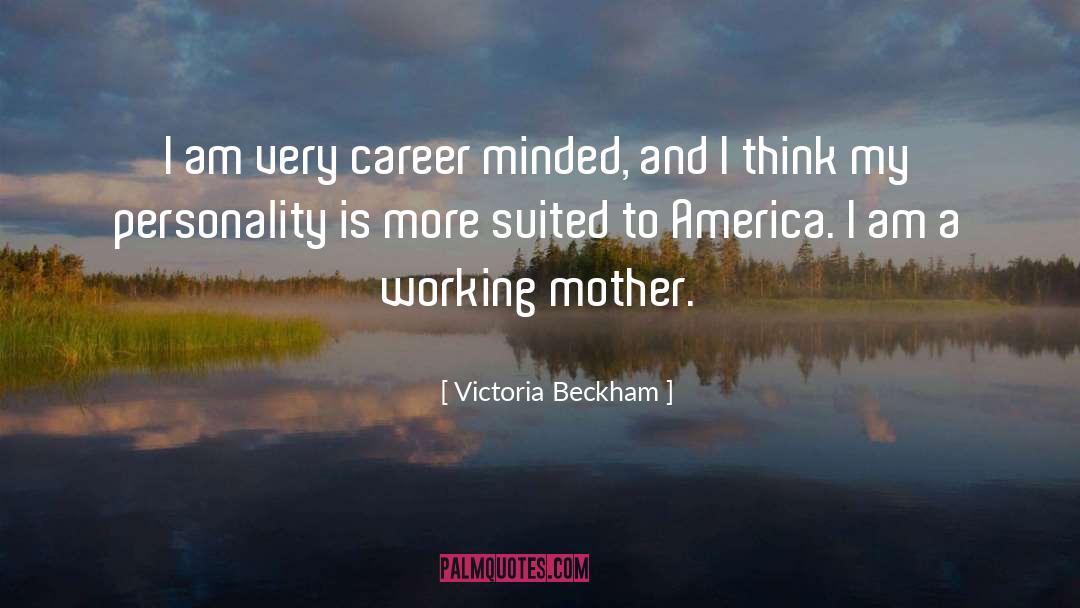 Victoria Beckham Quotes: I am very career minded,