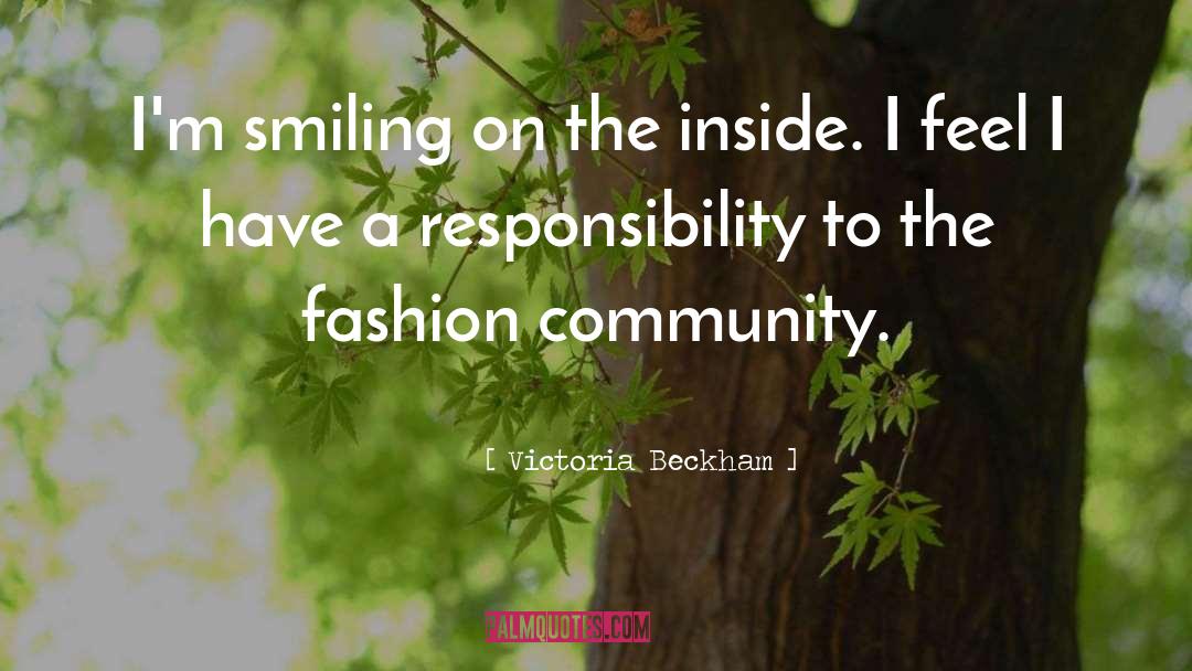 Victoria Beckham Quotes: I'm smiling on the inside.