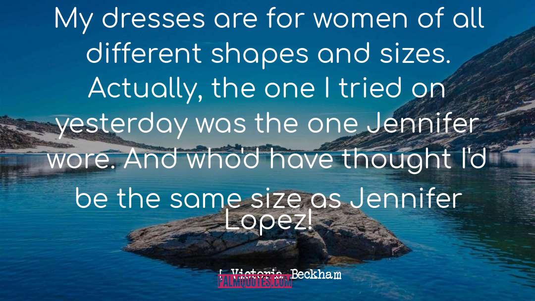 Victoria Beckham Quotes: My dresses are for women