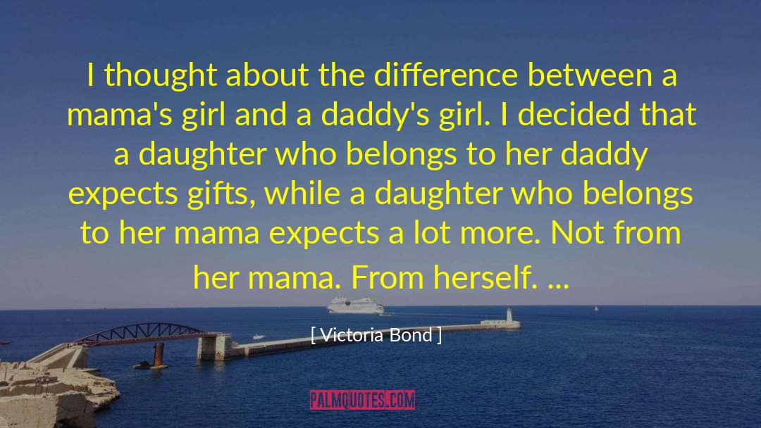 Victoria Bond Quotes: I thought about the difference