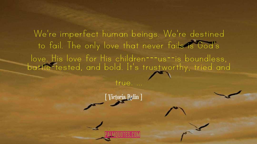 Victoria Bylin Quotes: We're imperfect human beings. We're