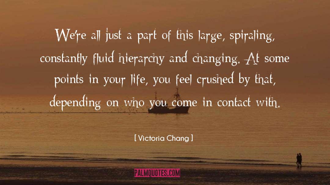 Victoria Chang Quotes: We're all just a part