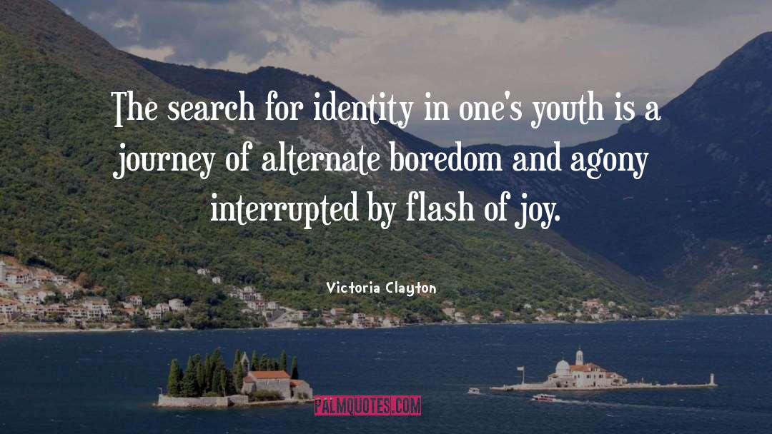 Victoria Clayton Quotes: The search for identity in