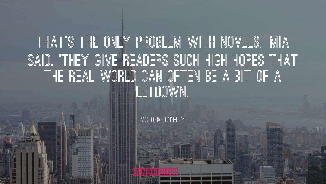 Victoria Connelly Quotes: That's the only problem with