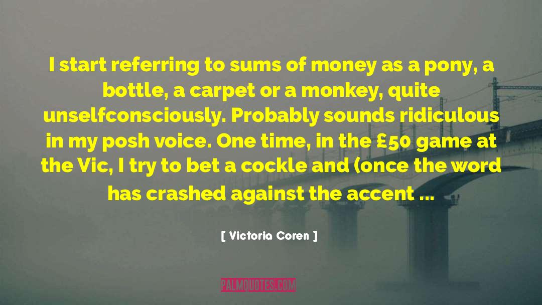 Victoria Coren Quotes: I start referring to sums