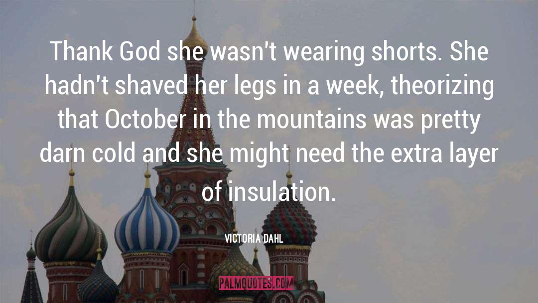 Victoria Dahl Quotes: Thank God she wasn't wearing