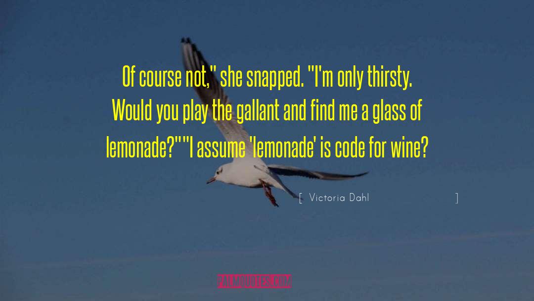 Victoria Dahl Quotes: Of course not,