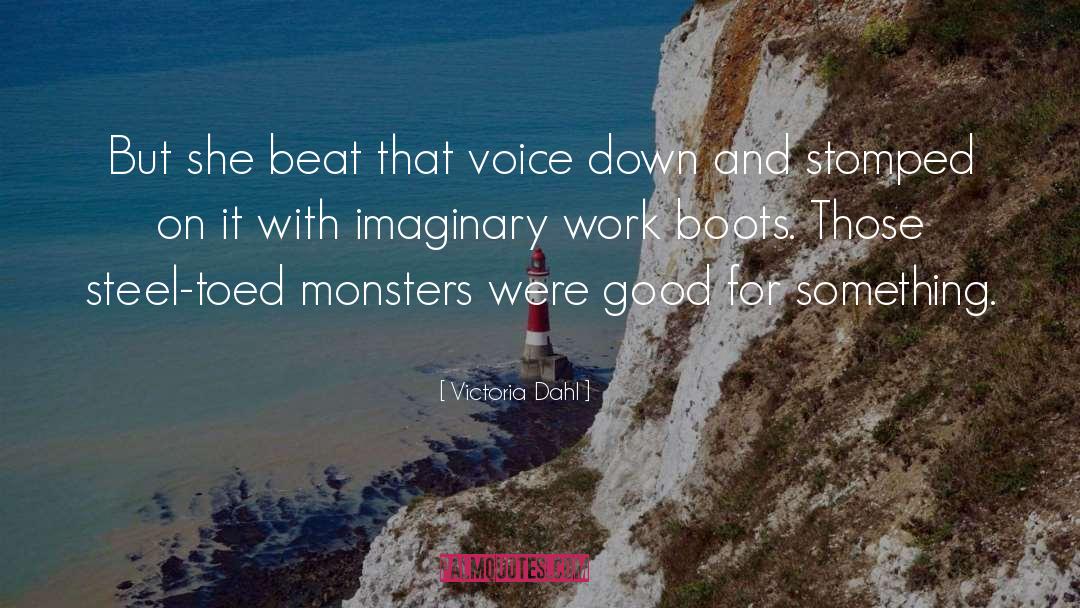 Victoria Dahl Quotes: But she beat that voice