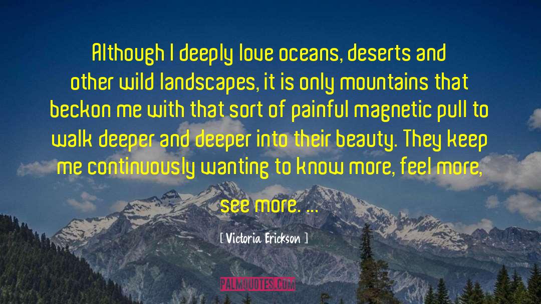 Victoria Erickson Quotes: Although I deeply love oceans,