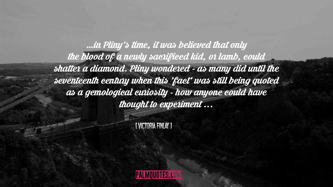 Victoria Finlay Quotes: …in Pliny's time, it was