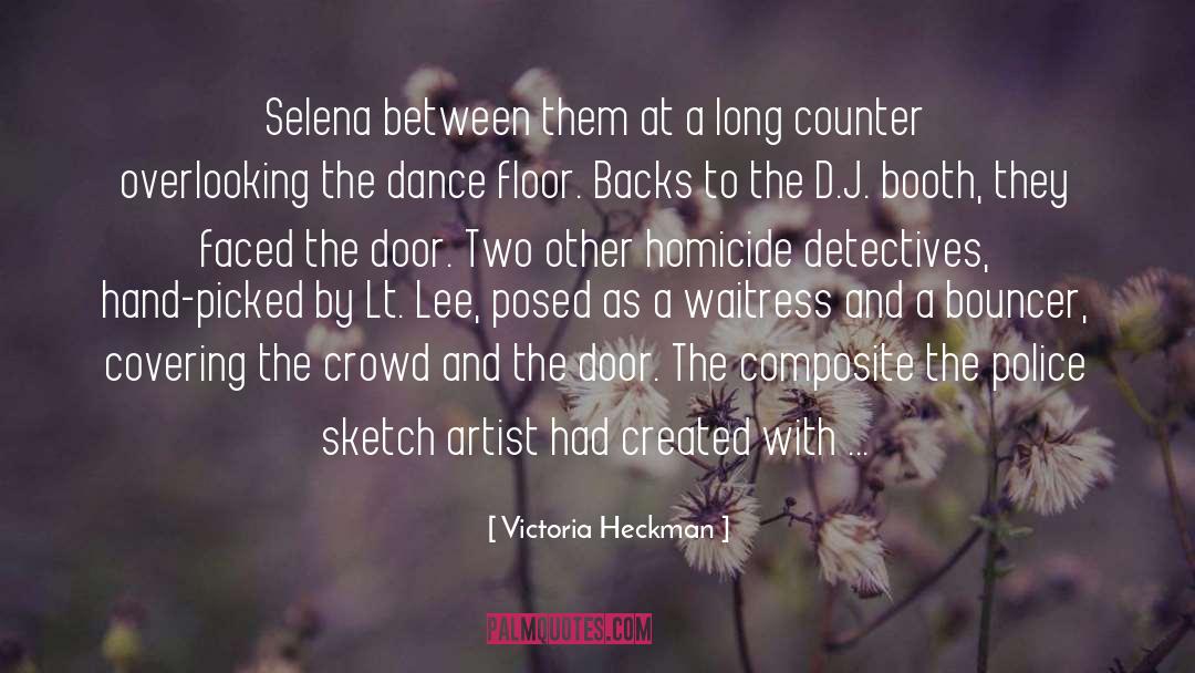 Victoria Heckman Quotes: Selena between them at a