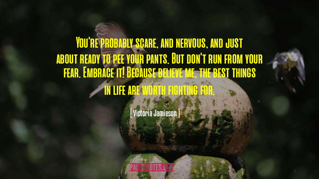 Victoria Jamieson Quotes: You're probably scare, and nervous,