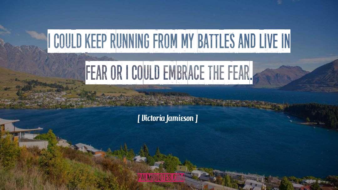 Victoria Jamieson Quotes: I could keep running from