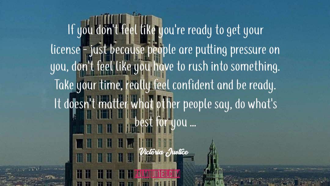 Victoria Justice Quotes: If you don't feel like
