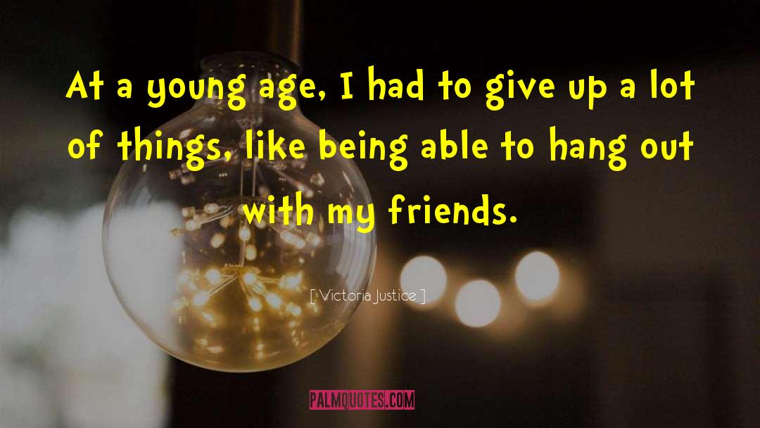 Victoria Justice Quotes: At a young age, I
