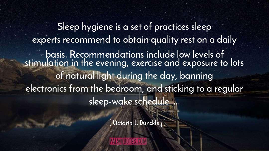 Victoria L. Dunckley Quotes: Sleep hygiene is a set