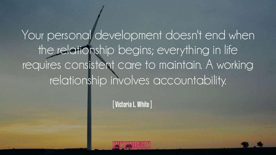 Victoria L. White Quotes: Your personal development doesn't end