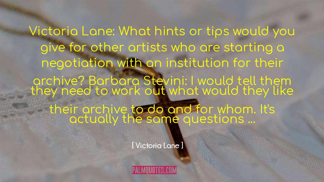 Victoria Lane Quotes: Victoria Lane: What hints or