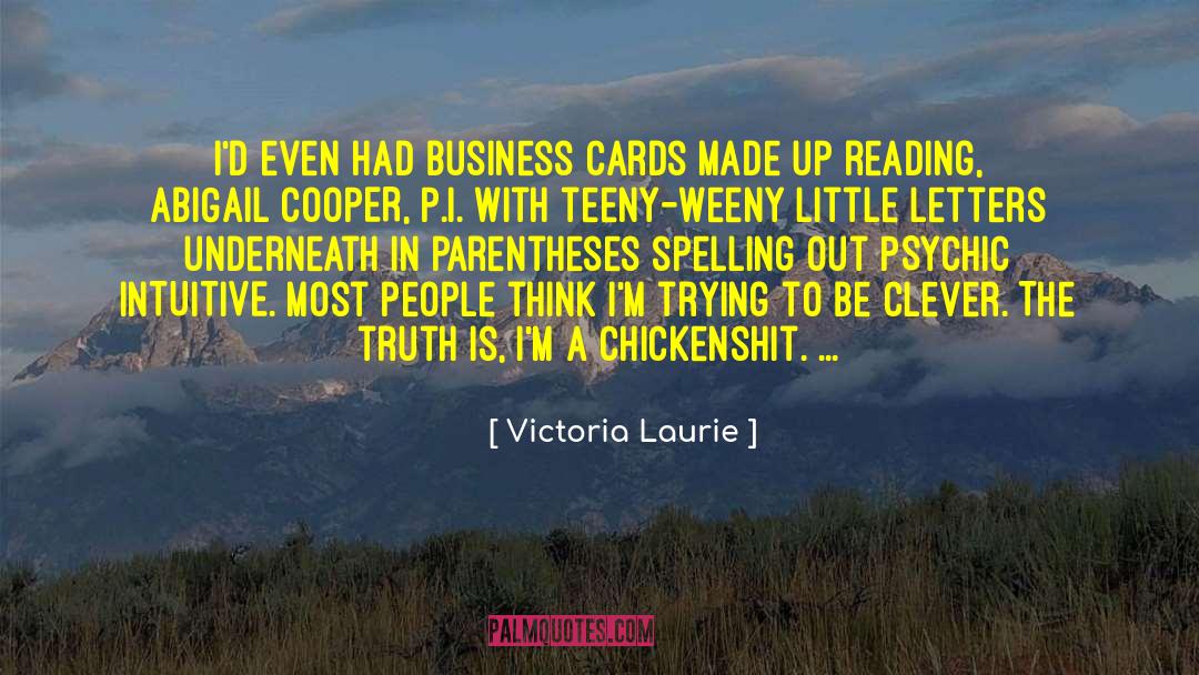 Victoria Laurie Quotes: I'd even had business cards