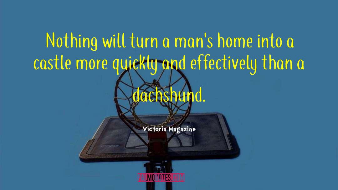 Victoria Magazine Quotes: Nothing will turn a man's