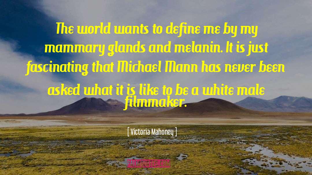 Victoria Mahoney Quotes: The world wants to define