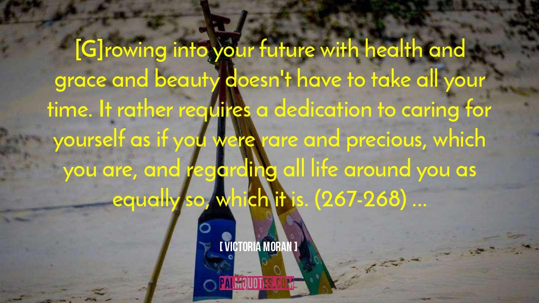 Victoria Moran Quotes: [G]rowing into your future with