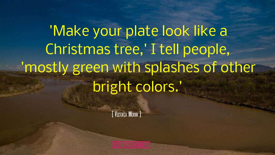 Victoria Moran Quotes: 'Make your plate look like