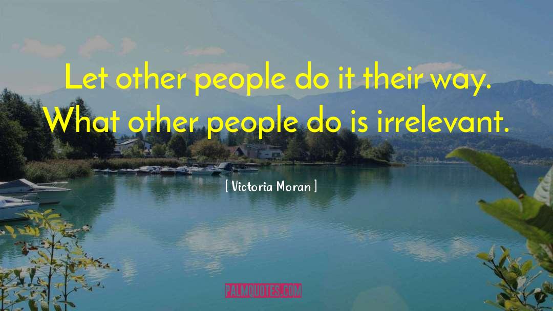 Victoria Moran Quotes: Let other people do it