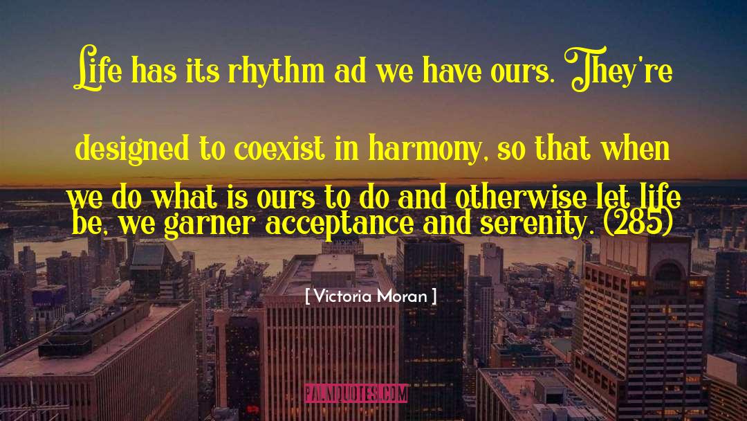 Victoria Moran Quotes: Life has its rhythm ad