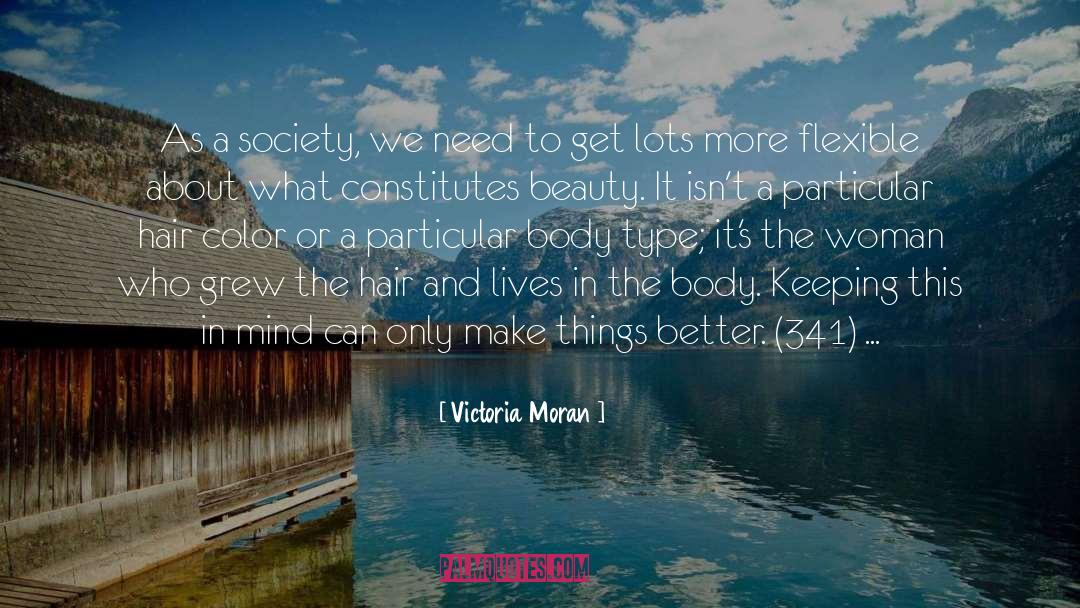 Victoria Moran Quotes: As a society, we need