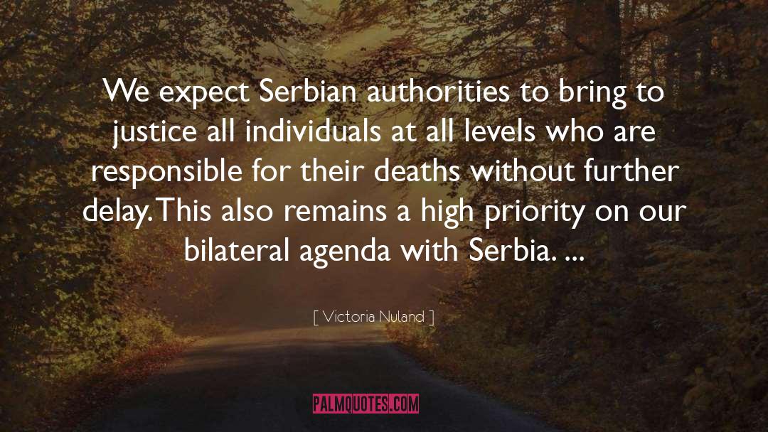 Victoria Nuland Quotes: We expect Serbian authorities to