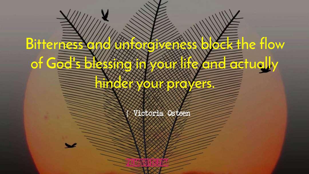 Victoria Osteen Quotes: Bitterness and unforgiveness block the