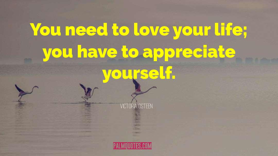 Victoria Osteen Quotes: You need to love your