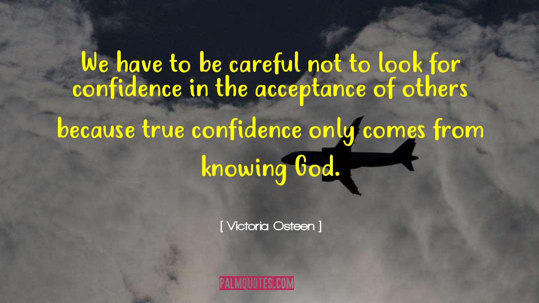 Victoria Osteen Quotes: We have to be careful