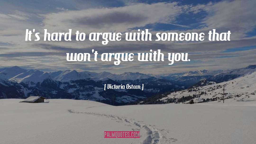 Victoria Osteen Quotes: It's hard to argue with