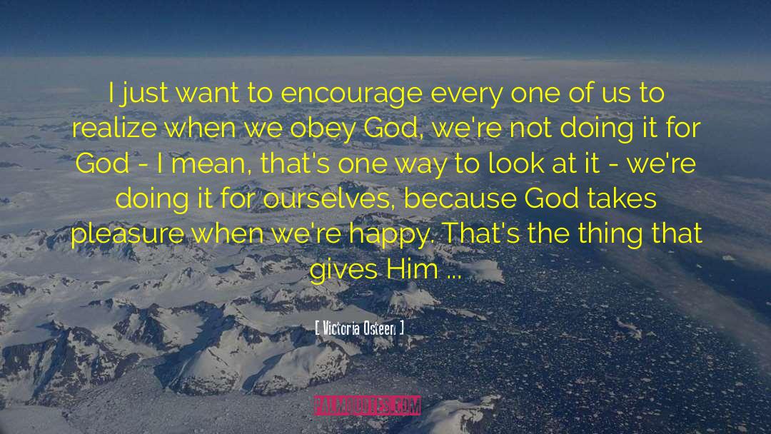 Victoria Osteen Quotes: I just want to encourage