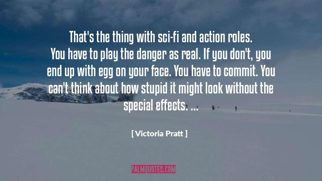 Victoria Pratt Quotes: That's the thing with sci-fi