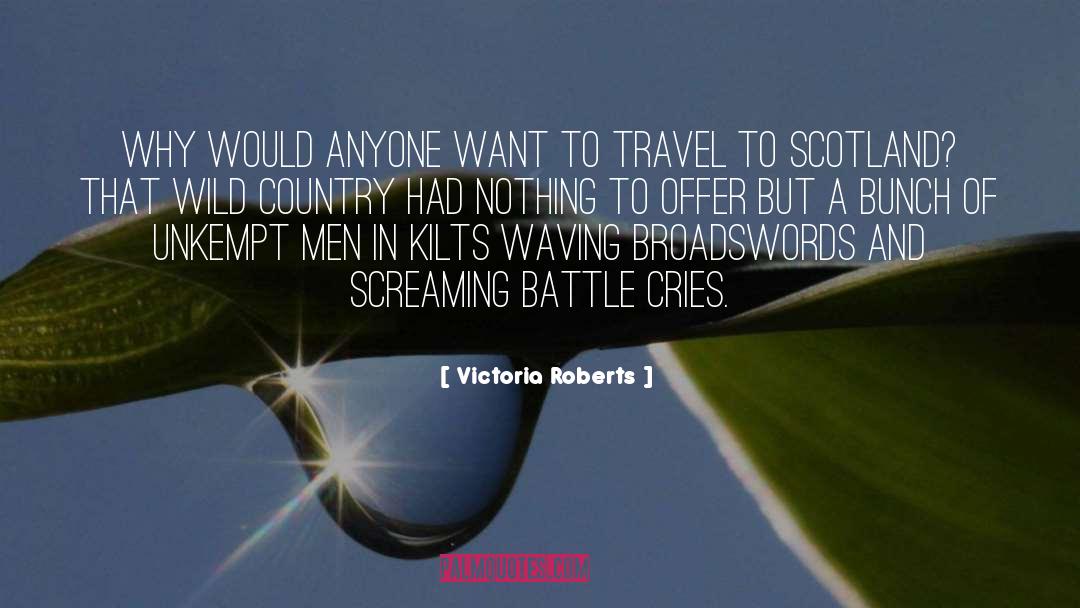 Victoria Roberts Quotes: Why would anyone want to