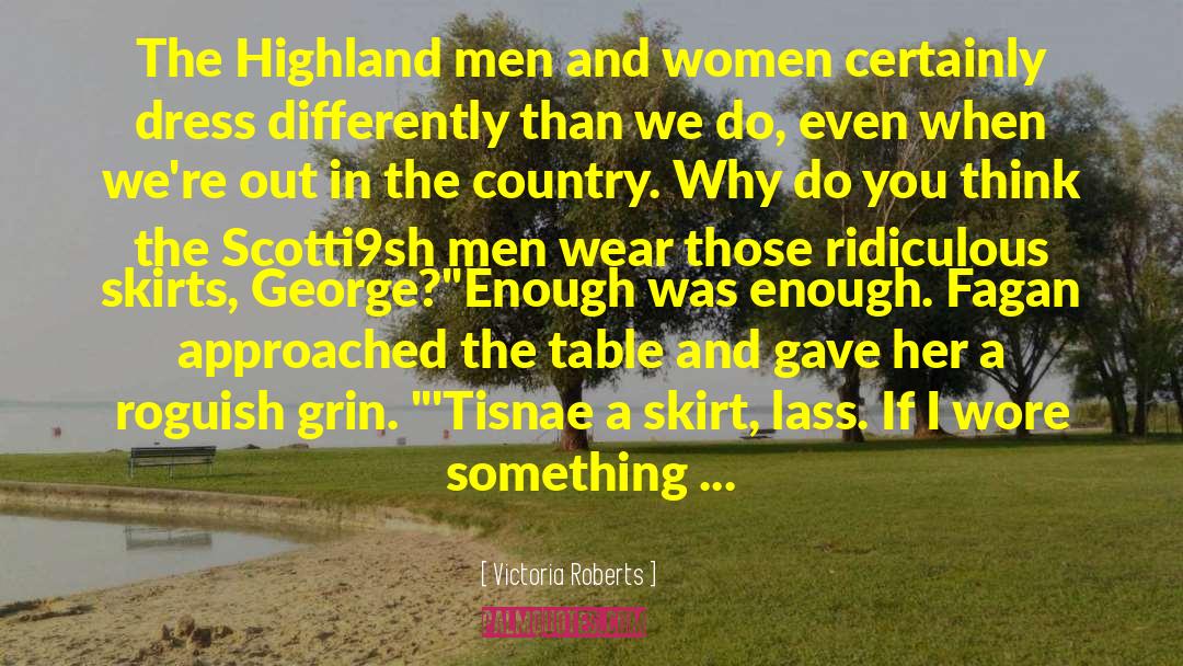 Victoria Roberts Quotes: The Highland men and women