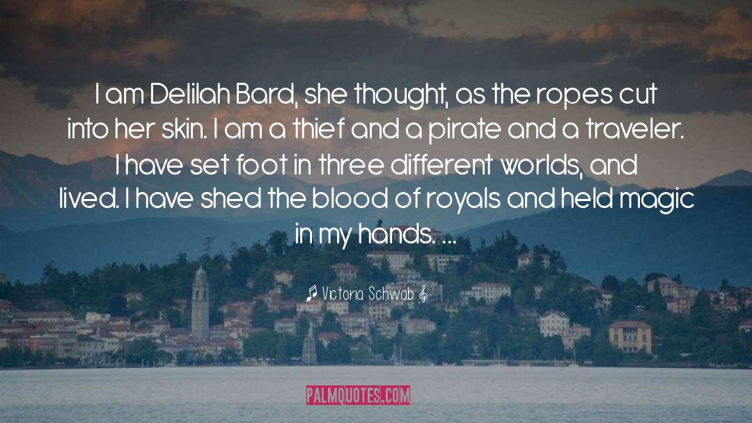 Victoria Schwab Quotes: I am Delilah Bard, she
