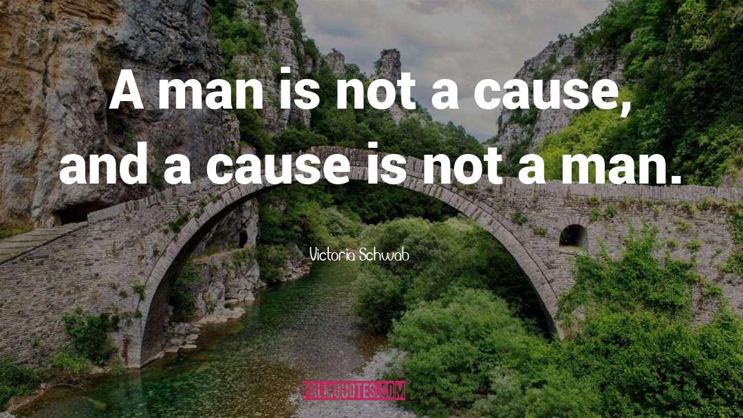 Victoria Schwab Quotes: A man is not a