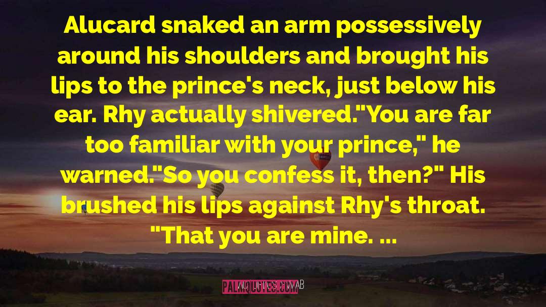 Victoria Schwab Quotes: Alucard snaked an arm possessively