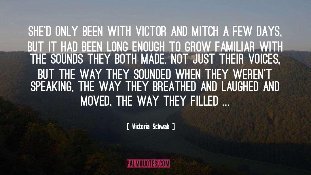 Victoria Schwab Quotes: She'd only been with Victor