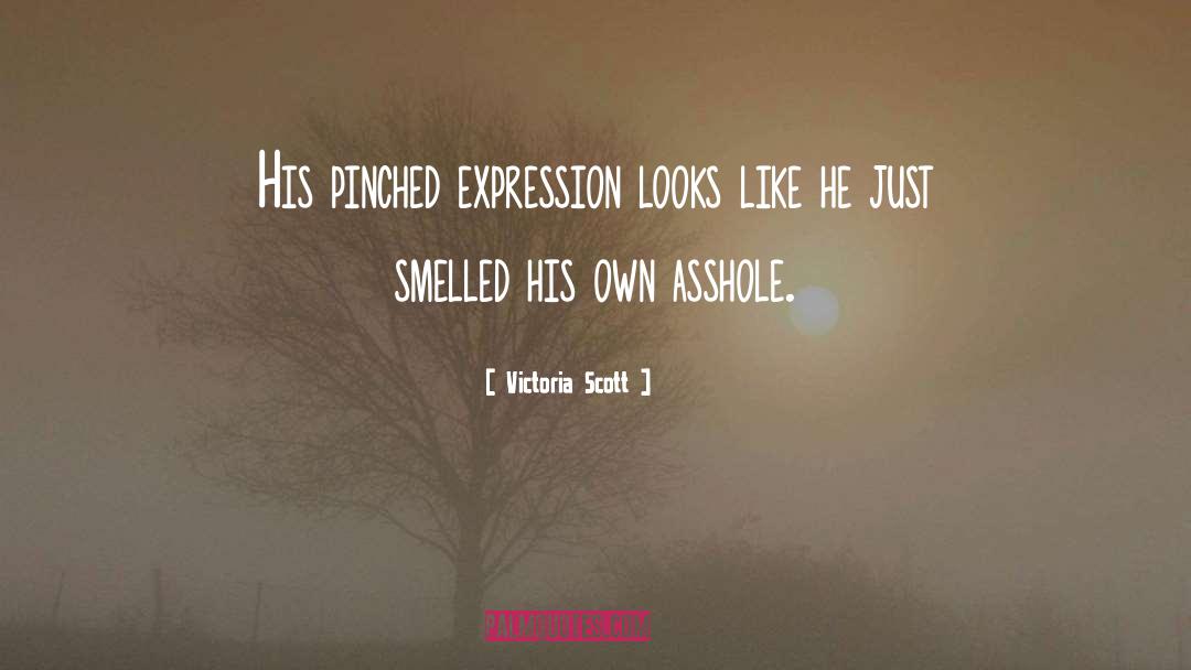 Victoria Scott Quotes: His pinched expression looks like