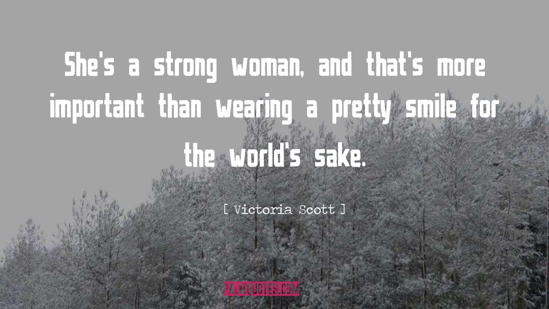 Victoria Scott Quotes: She's a strong woman, and
