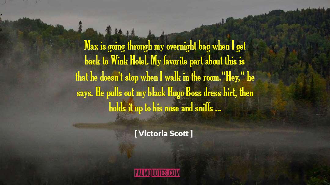 Victoria Scott Quotes: Max is going through my