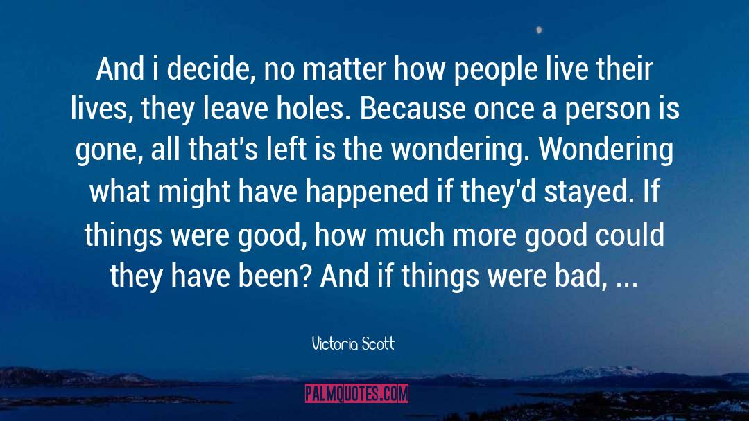Victoria Scott Quotes: And i decide, no matter