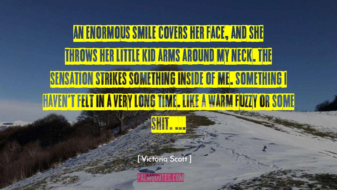 Victoria Scott Quotes: An enormous smile covers her