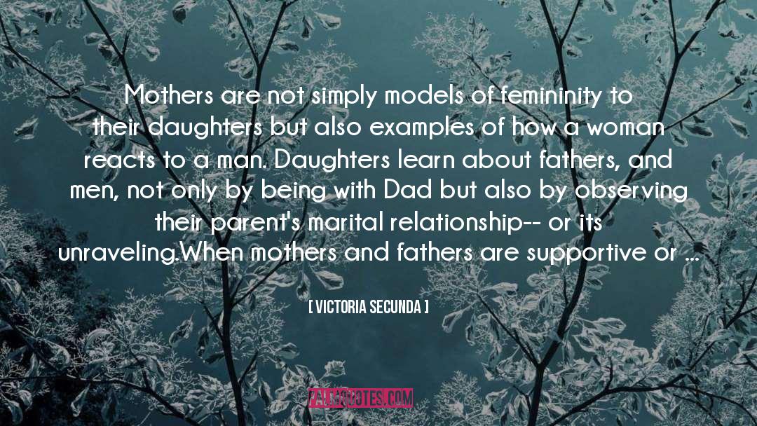 Victoria Secunda Quotes: Mothers are not simply models