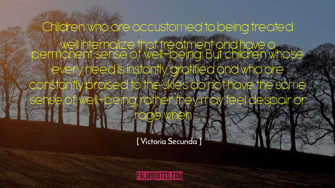 Victoria Secunda Quotes: Children who are accustomed to